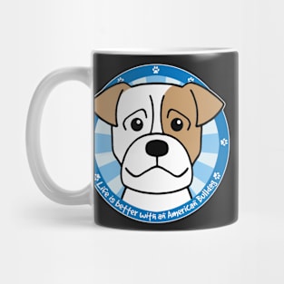 Life is Better With an American Bulldog Mug